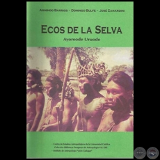 ECOS DE LA SELVA: AYOREODE URUODE - Autores: ARMINDO BARRIOS / DOMINGO BULFE / JOSÉ ZANARDINI - Año 1995
